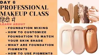 PROFESSIONAL MAKEUP CLASS DAY6|परफेक्ट शेड के लिए फाउंडेशन कैसे मिलाएं|foundation mixing|मेकअप कोर्स