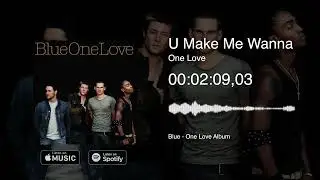 Blue - U Make Me Wanna - Reversed