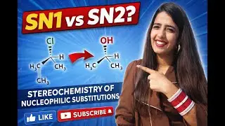 Stereochemistry in Nucleophilic Substitution Made Easy | SN1 vs SN2 (Grade 12 CBSE / IBDP)