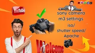 Sony camera m3 settings 👈