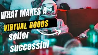 What Makes VIRTUAL GOODS SELLER SUCCESSFUL || virtual games, VR