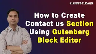 How to create contact us section using Gutenberg block editor in WordPress Website