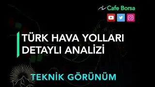 T&uuml;rk Hava Yolları Analizi - Teknik G&ouml;r&uuml;n&uuml;m - Thyao Hisse Analizi