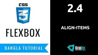 2.4 - align-items | FlexBox Bangla Tutorial