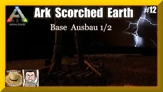 &bull; ARK: Scorched Earth &bull; #12  Base Ausbau 1/2 &bull; [Deutsch/HD/2016] &bull; Let's Play &bull;