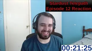 Stardust Telepath Episode 12 Reaction