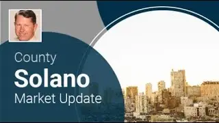 Solano County Market Update