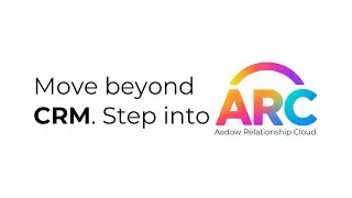 Move Beyond CRM | Introducing ARC &mdash; The Future of Business Relationship Intelligence