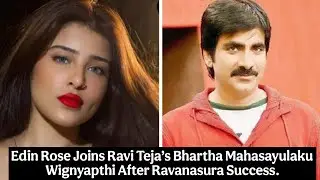 Edin Rose Joins Ravi Teja&rsquo;s&nbsp;Bhartha Mahasayulaku Wignyapthi &nbsp;After &nbsp;Ravanasura &nbsp;Success.