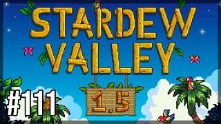 Fresh Start Stardew Valley 1.5 Update! - DansGaming - Part 111