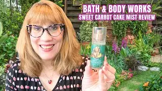 Bath & Body Works Sweet Carrot Cake Mist Review