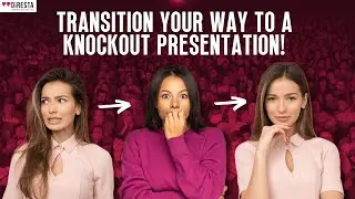 Transition Your Way to a Knockout Presentation | Public Speaking