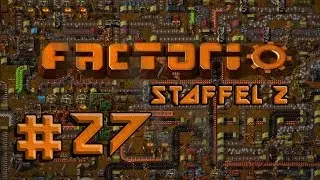FACTORIO: Staffel 2 [#27] ► Bahn Chaos [PC] Let's Play Together