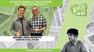 Fuori dai campi - Affari di famiglia e pallapugno con i fratelli Vacchetto