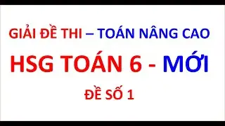 Giải đề thi HSG TOÁN 6| đề số 1