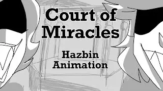 Court of Miracles (Hazbin RadioRose Animation)