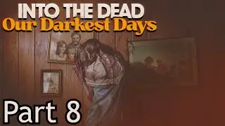 ScatRatt plays Into the Dead: Our Darkest Days - Part 8