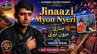 Jinaazi Myon Nyeri | Kashmiri Song | Yaqoob Buran