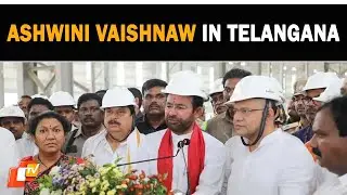 Union Minister Ashwini Vaishnaw Inspects Rail Manufacturing Unit (RMU) In Kazipet, Telangana