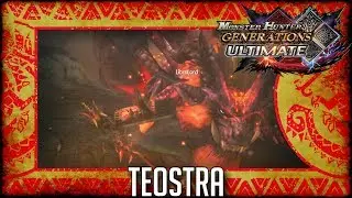 Monster Hunter Generations Ultimate: Teostra