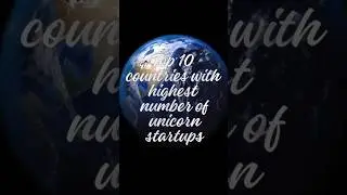 top 10 countries with highest unicorn startups 🌎 #shorts #trending