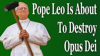 Папа Лев собирается уничтожить Opus Dei