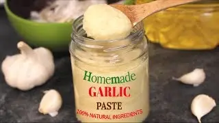 How to Make and Preserve Garlic Paste | Homemade Garlic Paste