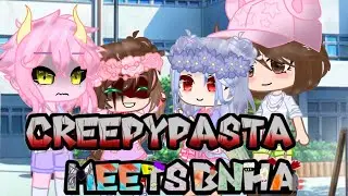 Ceeepypasta meets BNHA/MHA (episode 2 (don't hurt me