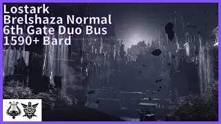 Lostark 1590+ Bard Brelshaza Normal 6th gate Legion Raid Duo bus KR server