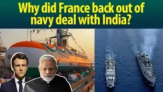 Why did France back out of key submarine project with India day ahead of Modi&rsquo;s visit?