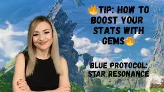 🔥СОВЕТ: КАК УЛУЧШИТЬ СВОИ ХАРАКТЕРИСТИКИ С ПОМОЩЬЮ КАМНЕЙ В BLUE PROTOCOL: STAR RESONANCE