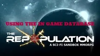 [The Repopulation] Using the In Game Database