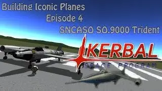 Iconic Planes in KSP Episode 4 Trident