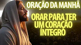 QUE DEUS TE GUIE EM JUSTI&Ccedil;A HOJE | Ora&ccedil;&atilde;o da Manh&atilde;