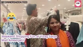 Weekend Shopping Fun at Vizag Satya Mall Ameerpet// #VizagSatyaMall#AmeerpetMall#ShoppingVlog