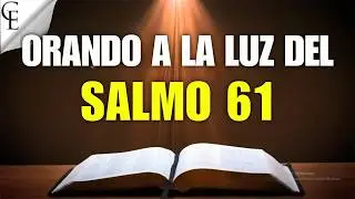Salmo 61 para cuando ya no puedes más