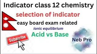 Indicator and Selection of Indicator | Class 12 Chemistry | NEB 2082 | NEB Pro One Shot Video