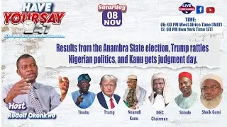 Results from the Anambra election, Trump rattles Nigerian politics, and Kanu gets judgment day