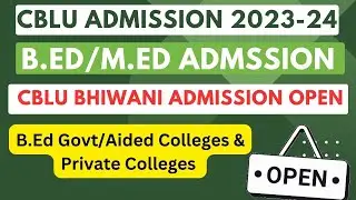 CBLU B.Ed Online Admission Open || B.Ed M.Ed Admission 2023-24 || #cblu #mdu #kuk