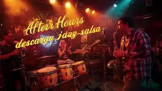 Descarga After Hours Jazz-Salsa • Fiery Latin Jam Session