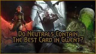 The Gwent Neutrals Are Way Better Than I Remember