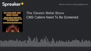 CMS Callers Need To Be Screened
