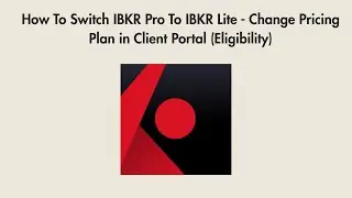 How To Switch IBKR Pro To IBKR Lite - Change Pricing Plan in Client Portal (Eligibility)