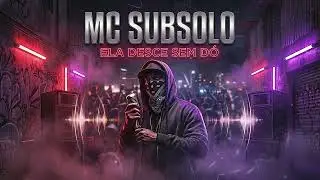 MC SubSolo – Ela Desce Sem Dó (Funk Carioca 2026)