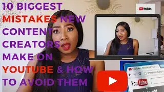 10 Biggest Mistakes new Content Creators Make on YouTube & How to Avoid Them in 2021