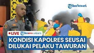 🔴LIVE: Kondisi Kapolres Belawan AKBP Oloan seusai Diserang Pelaku Tawuran, 14 Pelaku Positif Narkoba