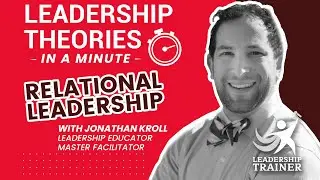 Relational Leadership Theory - In A Minute