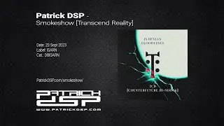 Patrick DSP - Smokeshow [Transcend Reality]