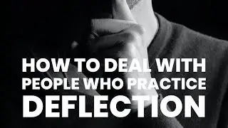 How to deal with people who practice #deflection