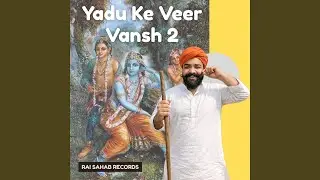 Yadu Ke Veer Vansh 2